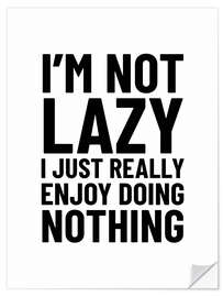 Selvklebende plakat I'm Not Lazy (white)