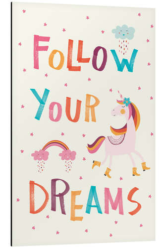 Stampa su alluminio Follow your dreams