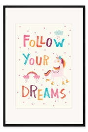 Gerahmter Kunstdruck Folge deinen Träumen (Englisch)