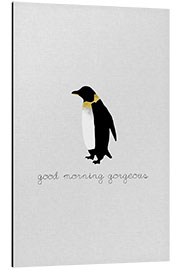 Tableau en aluminium Good morning gorgeous - Pingouin