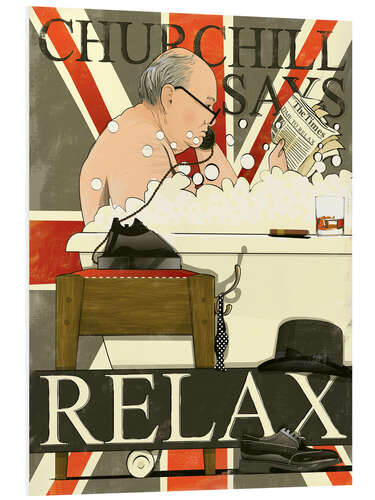 Foam board print Churchill says Relax