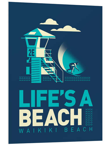 Tableau en PVC Life's a Beach - Waikiki (anglais)