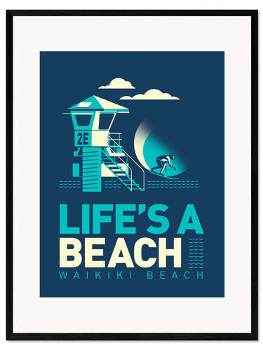 Plakat artystyczny premium w ramie Life's a Beach - Waikiki
