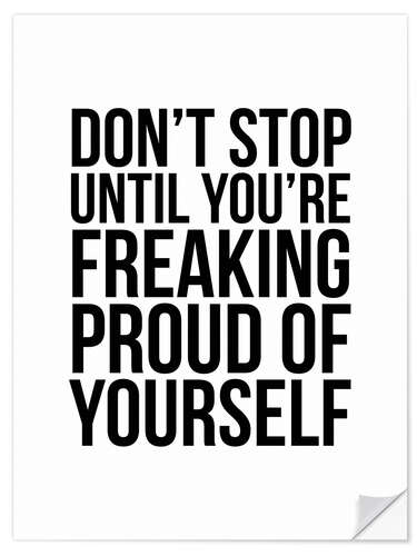 Wandsticker Don't Stop Until You're Freaking Proud of Yourself (weiß)