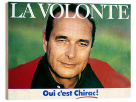 Wood print The candidate Jacques Chirac