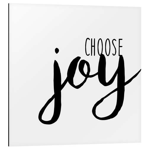 Aluminium print Choose joy