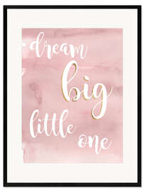 Gerahmter Kunstdruck Dream big little one (Rosa)