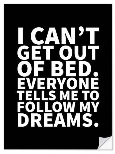 Selvklebende plakat I Can't Get out of Bed (black)