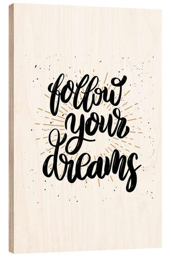 Tableau en bois Follow your dreams