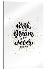 Gallery print Work Hard, Dream Big, Never Give Up