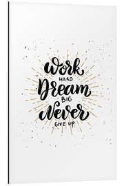 Magnettafel Work hard, dream big, never give up