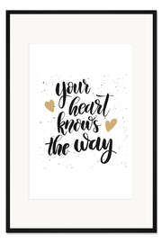 Gerahmter Kunstdruck Your heart knows the way