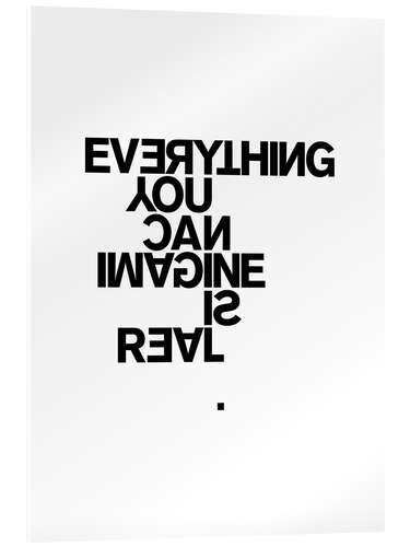 Stampa su vetro acrilico Everything you can imagine is real