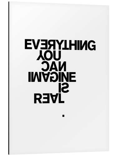 Cuadro de aluminio Everything you can imagine is real