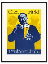Gerahmter Kunstdruck Alles trinkt Teutonenbräu