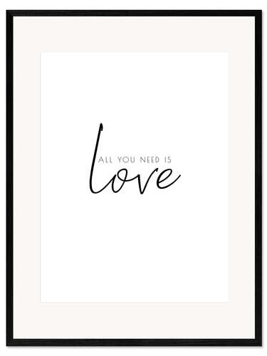Gerahmter Kunstdruck All you need is love