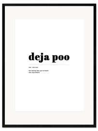 Gerahmter Kunstdruck deja poo (Englisch)