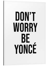 Magnettafel Don't worry beyoncé