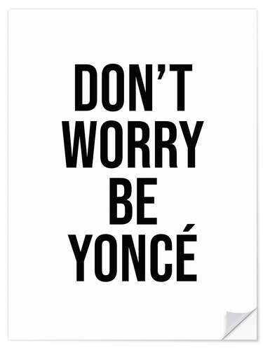 Selvklebende plakat Don't worry Beyoncé