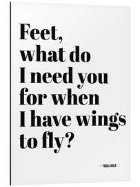 Magnettafel Frida Kahlo Zitat - Feet, what do I need you for