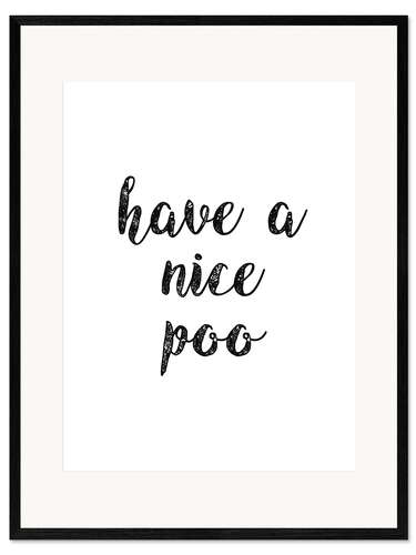 Framed art print Have a Nice Poo