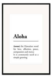 Gerahmter Kunstdruck Aloha Definition (Englisch)