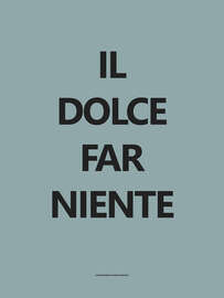 Magnettafel Das süße Nichtstun (italienisch)