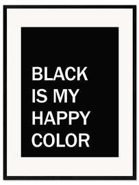 Framed art print Black is my happy colour