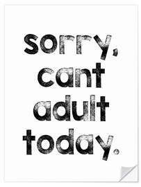 Wandsticker Sorry, can't adult today