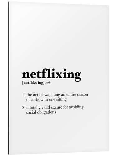 Cuadro de aluminio Netflixing - definición (inglés)