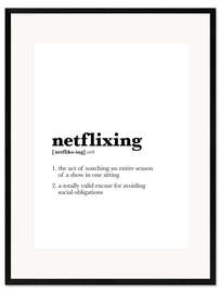 Framed art print Netflixing Definition