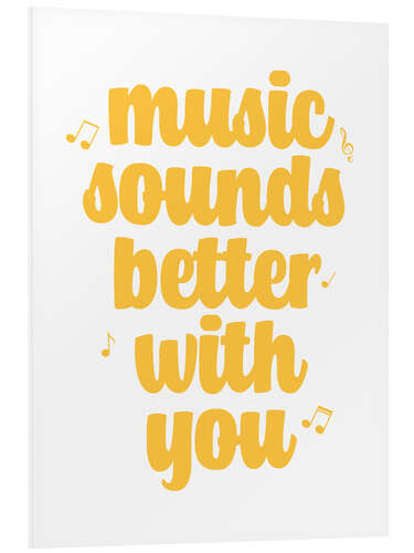 Quadro em PVC Music sounds better with you