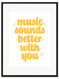 Impression artistique encadrée Music sounds better with you