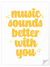 Vinilo para la pared Music sounds better with you