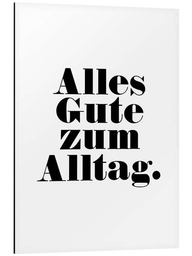 Aluminium print Happy everyday life (German)