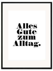 Gerahmter Kunstdruck Alles Gute zum Alltag