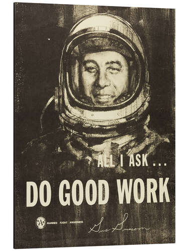 Aluminium print Do Good Work! - Gus Grissom