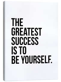 Canvas print The greatest success is to be yourself