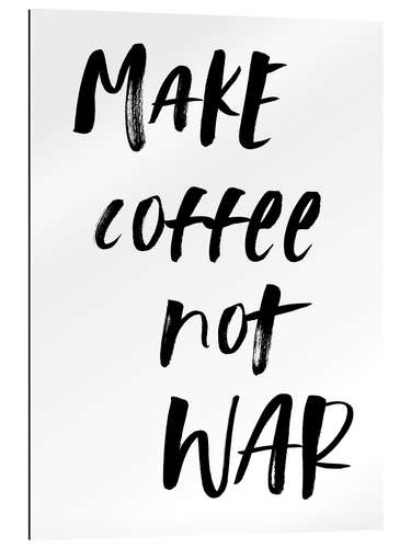 Gallery print Make Coffee Not War