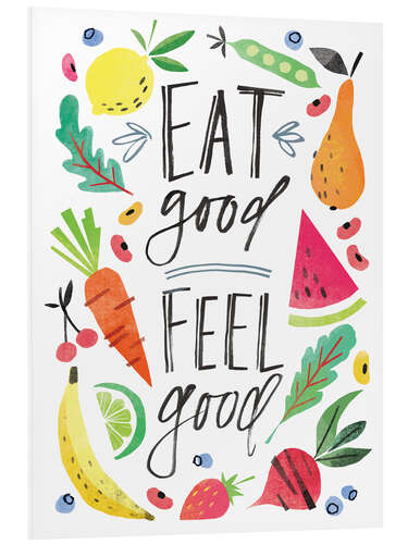 Foam board print Eat good, Feel good