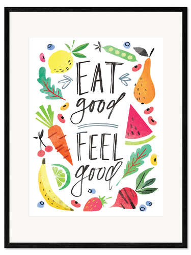 Ingelijste kunstdruk Eat good, Feel good