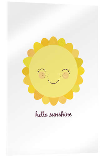 Acrylic print Hello Sunshine!