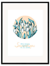 Impression artistique encadrée Always spring on my mind. Snowdrops