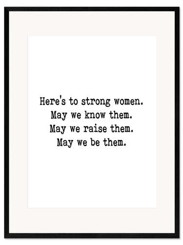 Stampa artistica con cornice Here's to strong women