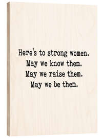 Cuadro de madera Here&#039;s to strong women