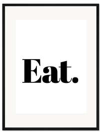 Gerahmter Kunstdruck Eat