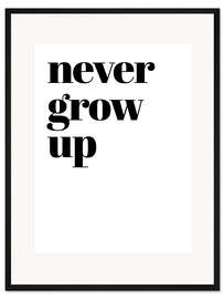 Gerahmter Kunstdruck Never grow up