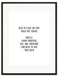 Gerahmter Kunstdruck Just in case no one told you today