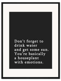 Gerahmter Kunstdruck Don't forget to drink water and get some sun