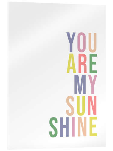 Acrylglas print You are my sunshine